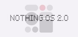 Nothing brengt teaser uit van Nothing OS 2.0, bedoeld voor Nothing Phone (2)